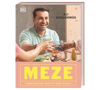 Meze – Recetas mediterráneas para compartir: 90 variedades de meze del Mediterráneo con Ali Güngörmüs