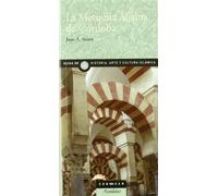 Mezquita aljama de Córdoba, la : de como al andalus se hizo edificio