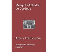 Mezquita-Catedral de Cordoba: Arte y Tradiciones