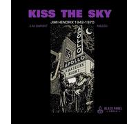 Mezzo - Kiss the Sky: Jimi Hendrix 1942-1970