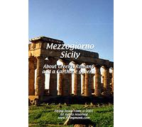 Mezzogiorno - Sicily: About Greeks, Romans and a Carthage general
