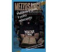Mezzosangue, il volto nascosto: Maschera, verità e denuncia sociale nell’età della menzogna (Filosofia in rima)