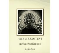 MEZZOTINT : THE HISTORY AND TECHNIQUE