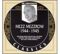 Mezzrow, Mezz - The Chronological Mezz Mezzrow 1944-1945