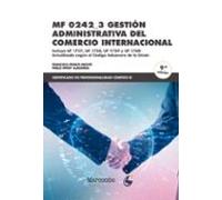 Mf 0242_3 Gestion Administrativa Del Comercion Internacional (9ª Ed.)