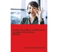 Mf0245. Gestión De Quejas Y Reclamaciones En Materia De Consumo