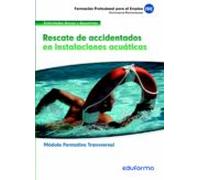 MF0271 (Trasversal). Rescate de accidentados en instalaciones acuáticas. Familia profesional Actividades físicas y deportivas.