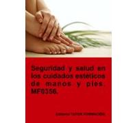 Mf0356. Seguridad Y Salud En Los Cuidados Estéticos De Manos Y Pies