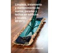 Mf0972.limpieza Tratamiento Y Mantenimiento De Suelos Paredes Y Techos