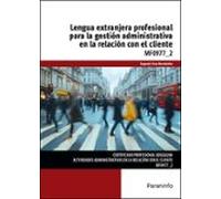 Lengua extranjera profesional para la gestión administrativa en la relación con el cliente (Administración y Gestión)
