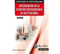 (MF1018_2) Intervencion en la atencion sociosanitaria en instituciones (CERTIFICADOS DE PROFESIONALIDAD)