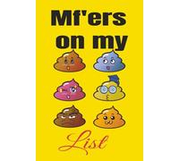 MF'ers on My List: A Petty, Funny and Therapeutic Notebook for the People Who Tried It