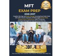 MFT EXAM PREP 2026-2027: Complete Marriage and Family Therapy Licensing Exam Study Guide with 1,500+ Practice Questions, 10 Full-Length Practice ... Strategies for Exam Success at First Try.