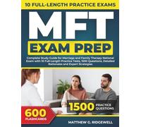 MFT EXAM PREP: Complete Study Guide for Marriage and Family Therapy National Exam with 10 Full-Length Practice Tests, 1500 Questions, Detailed Rationales and Expert Strategies.
