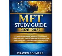 MFT STUDY GUIDE 2026-2027: A Proven Study System Including 4 Full-Length Exams and 800+ Practice Questions to Help you Pass the Marriage and Family Therapy Licensing Exam