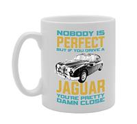 MG3028 Nobody Is Perfect But If You Drive A Jaguar You're Pretty Damn Close Novelty Gift Printed Tea Coffee Ceramic Mug