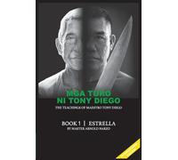 Mga Turo Ni Tony Diego "The Teachings of Maestro Tony Diego"