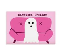MGDUJGH Dead Tired Literally Funny Halloween Ghost Preppy Horror Girly Autumn Canvas Art Poster Decoración de pared Póster Hogar Bar Restaurante Garaje Cafe Logo Regalo 60 x 90 cm