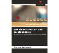 MH Kinaesthetics® and salutogenesis: A contribution to holistic health promotion 2nd edition