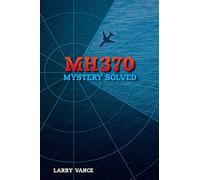 MH370: Mystery Solved