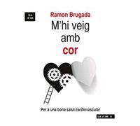 M'hi veig amb cor: Per a una bona salut cardiovascular (QUÈ US DIRÉ)