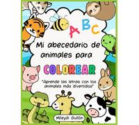 Mi abecedario de animales para colorear: Aprende las letras con los animales más divertidos