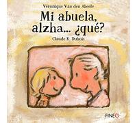 Mi abuela alzha... ¿qué? (PREESCOLAR-INFANTIL)