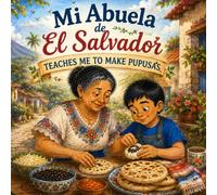 Mi Abuela De El Salvador: Teaches Me To Make Pupusas