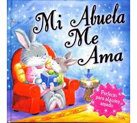 Cuentos De Regalo. Mi Abuela Me Ama. Edic. ilustrado (Español)