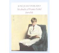 Mi Abuelo El Premio Nobel