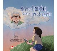 Mi abuelo Francisco está entre nubes de algodón
