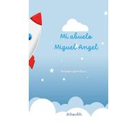 Mi abuelo Miguel Angel