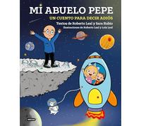 Mi abuelo Pepe: Un cuento para decir adiós (Libros ilustrados)