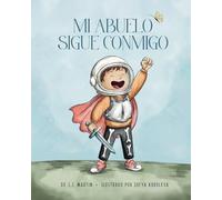 Mi abuelo sigue conmigo: Una historia de gran amor en pequeños momentos