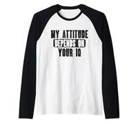 Mi Actitud depende de tu IQ Smart People Camiseta Manga Raglan
