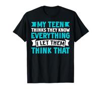 Mi adolescente piensa que sabe todo lo que les dejo pensar que Camiseta