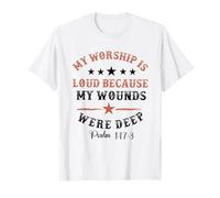 Mi adoración es Fuerte Porque mis heridas Eran Profundas Salmo 147:3 Camiseta