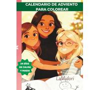 Mi Adviento Feliz: 24 días para calmar emociones con mindfulness y color. Para niños de 4 a 8 años.