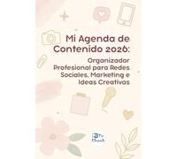 Mi Agenda de Contenido 2026: Organizador Profesional para Redes Sociales, Marketing e Ideas Creativas: Planificador de Contenido Semanal Planificador ... Influencers y Estrategias de Redes Sociales