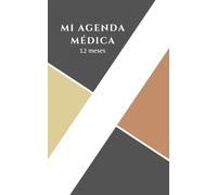 Mi agenda médica / 12 meses: 5" x 8" / 100 páginas