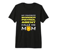 Mi Agente Favorito de la Patrulla Fronteriza me Llama mamá Orgullosa Madre Camiseta Premium