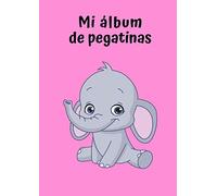 Mi álbum de pegatinas: Pequeño elefante 2 | 30 Páginas | en Blanco | Sin Papel de Silicona | Idea de Regalo