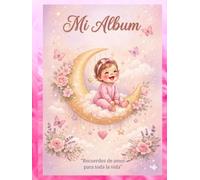 MI ÁLBUM (NIÑA) , MIS PRIMERAS FOTOS: “Recuerdos de amor para toda la vida”
