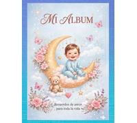 MI ALBUM (niño) MIS PRIMERAS FOTOS: “Recuerdos de amor para toda la vida”
