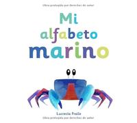 Mi alfabeto marino: Divertido alfabeto para niños pequeños, ilustrado con simpáticos animales marinos.
