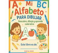Mi Alfabeto para dibujar: descubre, dibuja y aprende cada letra (Libro da colorare e attività per bambini)