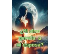 ¿Mi alma gemela o mi esposa?: 1