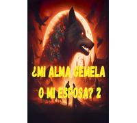 ¿Mi alma gemela o mi esposa? 2