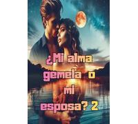 ¿Mi alma gemela o mi esposa? 2