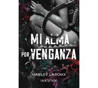 Mi alma por venganza | Harley Laroux